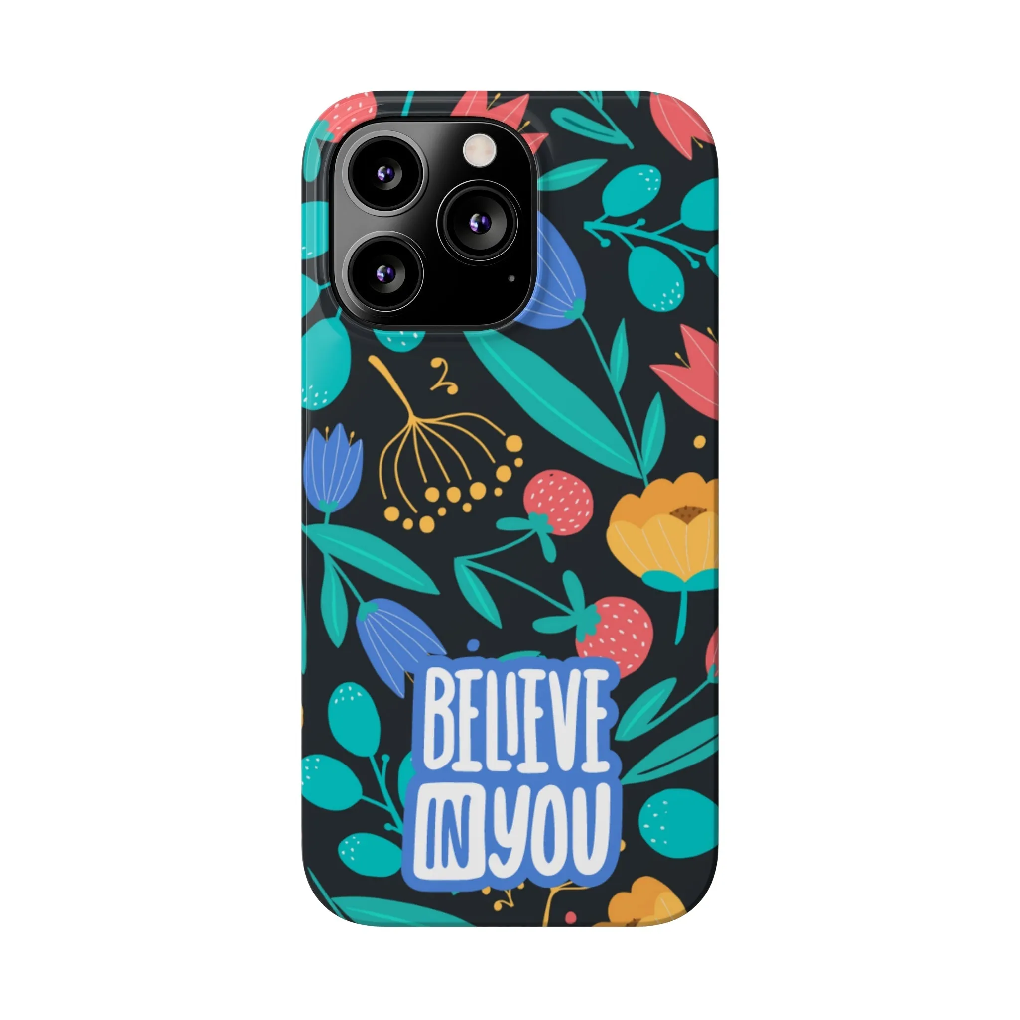 Believe In You Trendy Floral iPhone Slim Phone Case