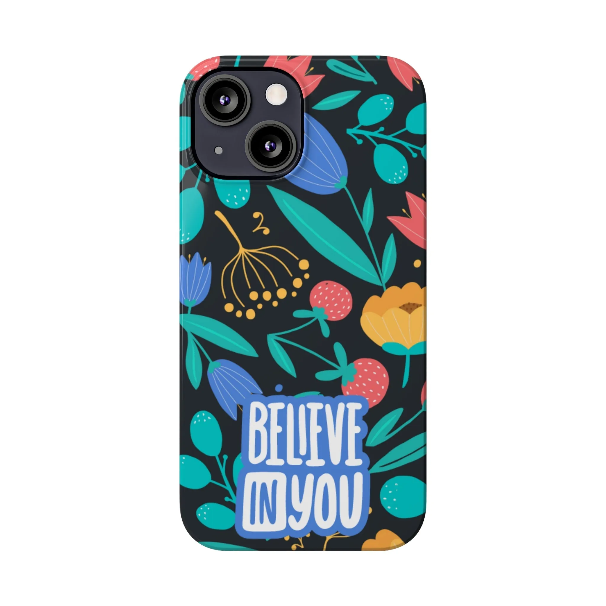Believe In You Trendy Floral iPhone Slim Phone Case