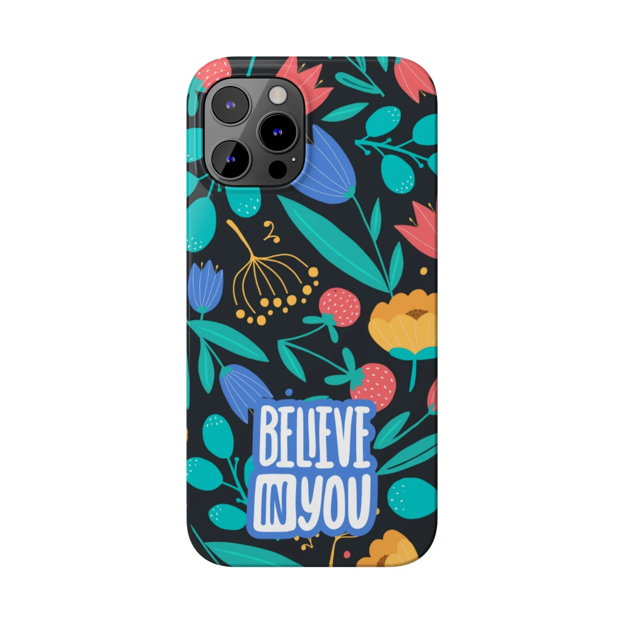 Believe In You Trendy Floral iPhone Slim Phone Case