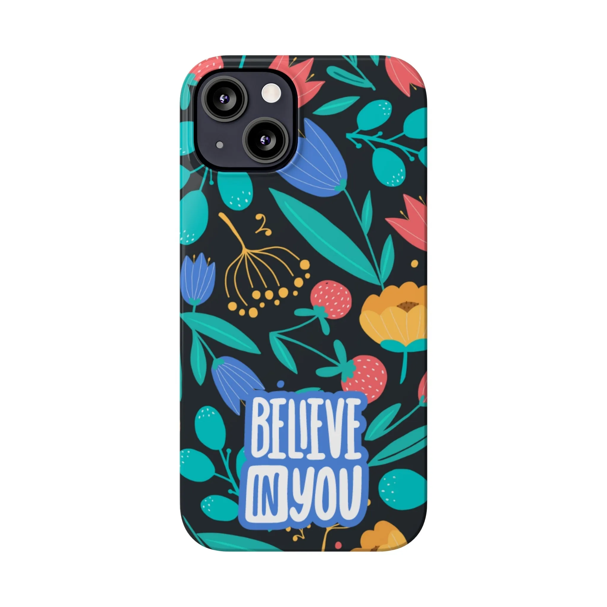 Believe In You Trendy Floral iPhone Slim Phone Case
