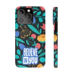 Believe In You Trendy Floral iPhone Slim Phone Case