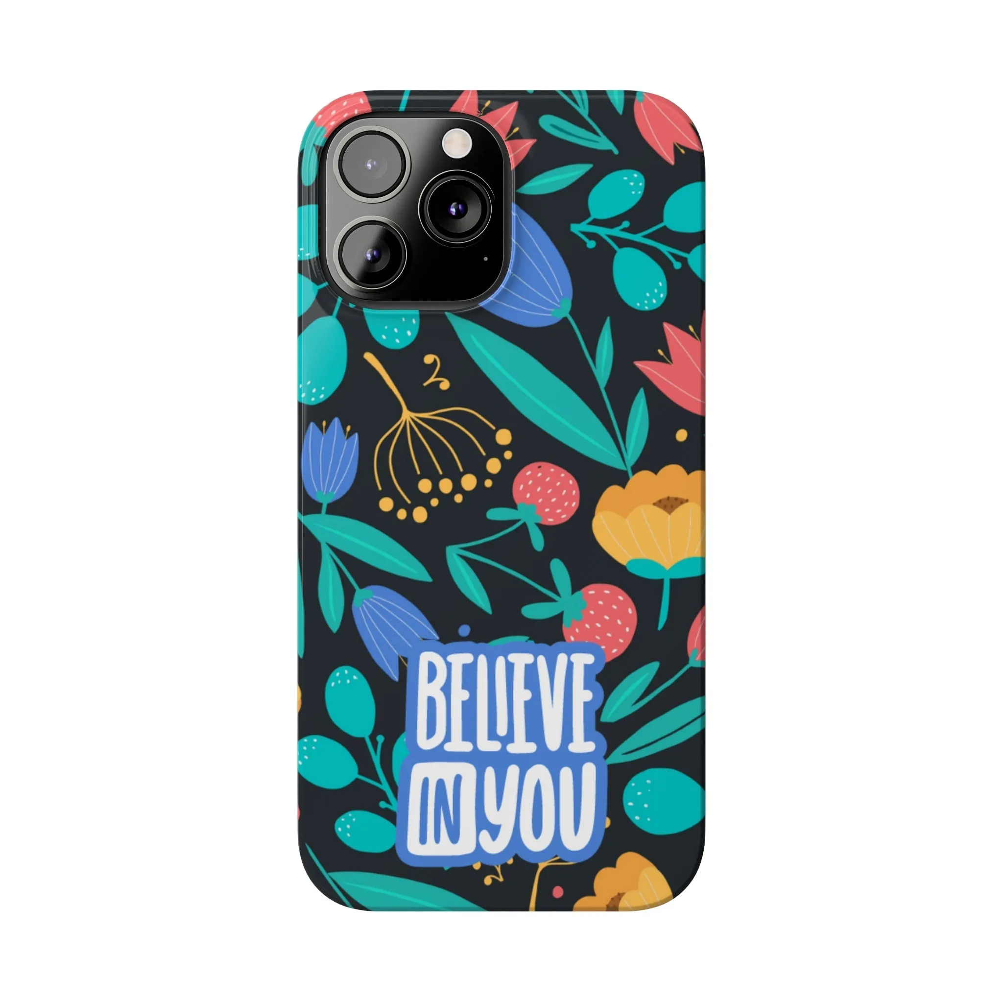 Believe In You Trendy Floral iPhone Slim Phone Case